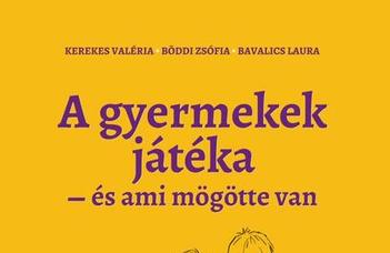 A gyermekek játéka - és ami mögötte van