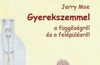 Gyerekszemmel a függőségről és a felépülésről