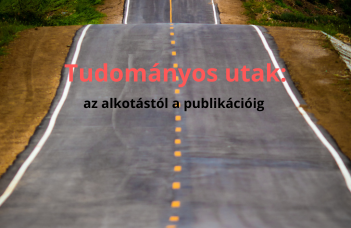 Tudományos utak: az alkotástól a publikációig