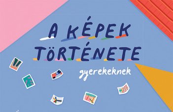 A képek története gyerekeknek