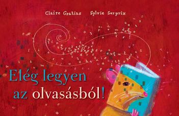 Elég legyen az olvasásból!