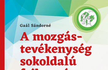 A mozgástevékenység sokoldalú fejlesztése az óvodában