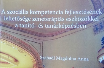 A szociális kompetencia fejlesztésének lehetősége zeneterápiás eszközökkel a tanító- és tanárképzésben