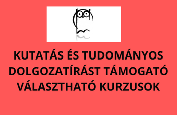Kutatást és tudományos dolgozatírást támogató választható kurzusok